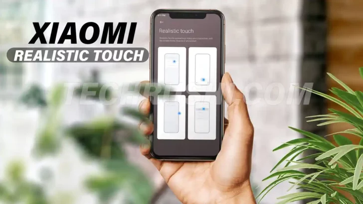 Xiaomi Realistic Touch and Critical Feedback
