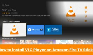 How to install VLC Player on Amazon Fire TV Stick