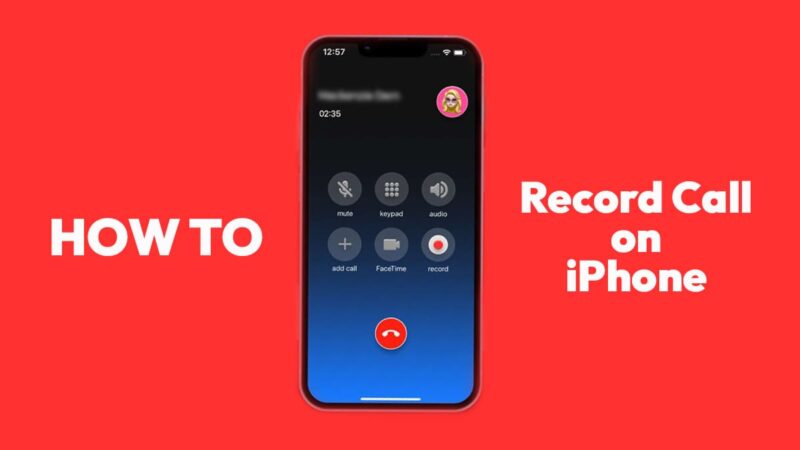 [Free] How to Record a phone call on iPhone in 2022