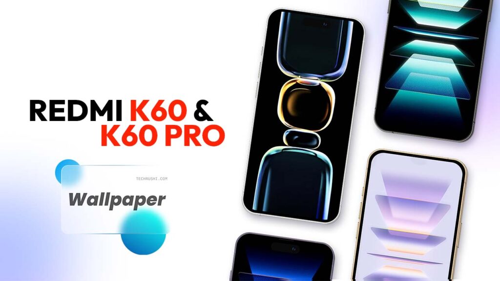 Redmi K60 and Redmi K60 Pro Stock Wallpapers