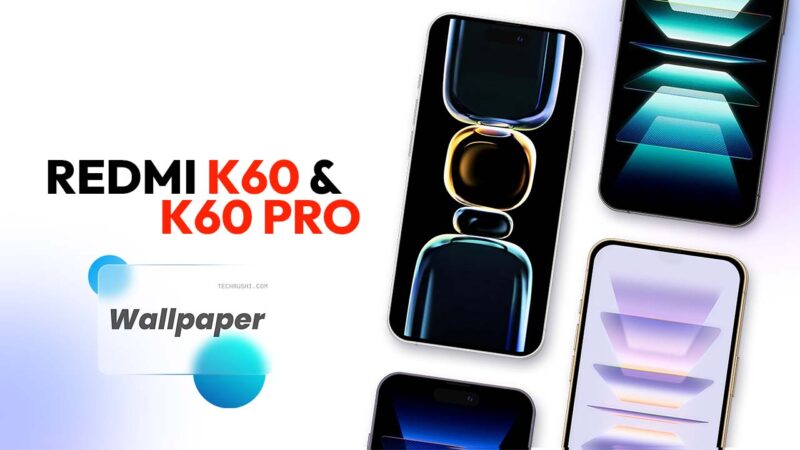 Download Redmi K60 and Redmi K60 Pro Stock Wallpapers [FHD+]