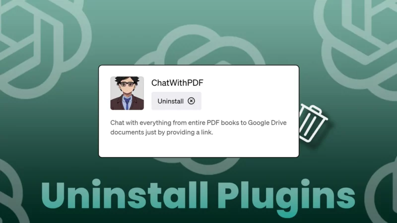 How to Uninstall ChatGPT Plugins [Easy]