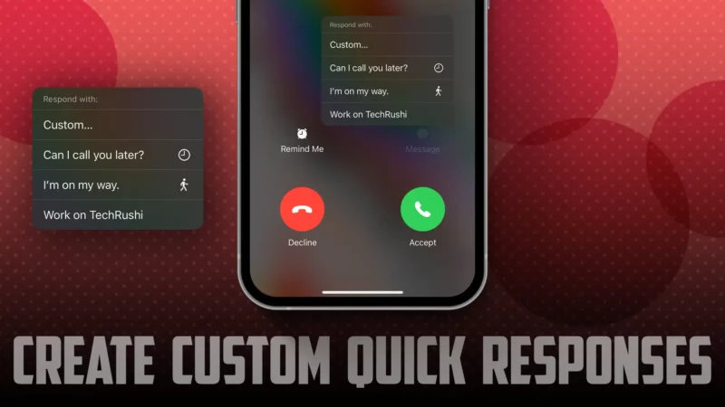 How to Create Custom Quick Responses for Incoming Calls on iPhone [iOS 17]