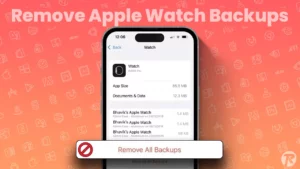 How to Delete Apple Watch Backups from iPhone How to Delete Apple Watch Backups from iPhone