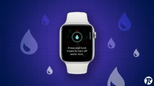 What is the Apple Watch Water Lock and How to Use it? Apple Watch Water Lock Feature