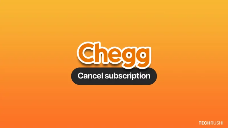 How To Cancel Your Chegg Subscription [2 Ways]